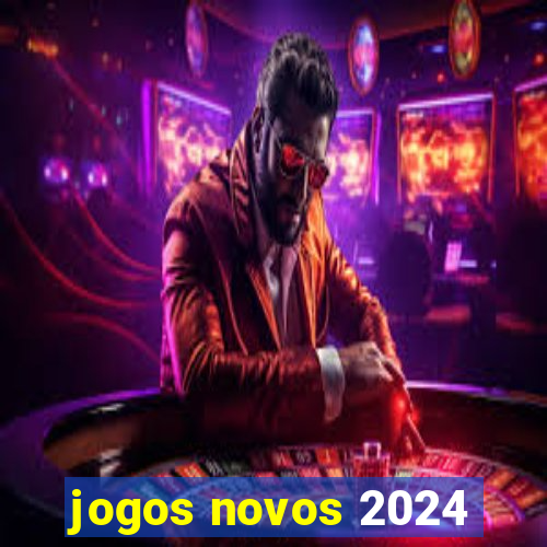 jogos novos 2024